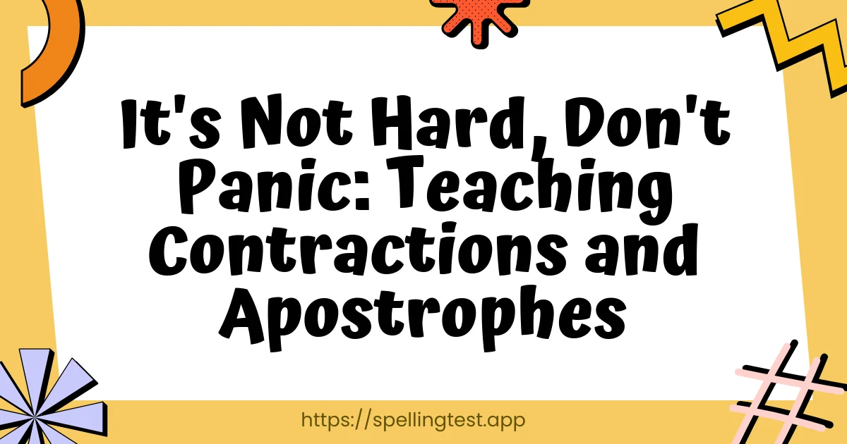 It's Not Hard, Don't Panic: Teaching Contractions and Apostrophes