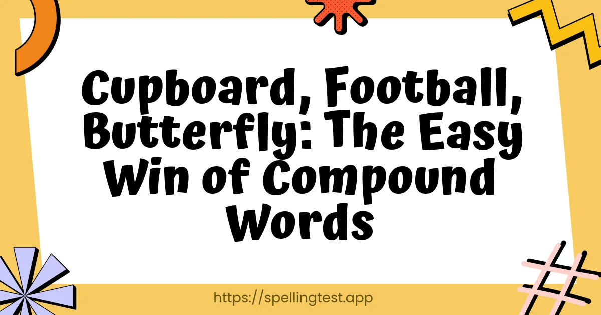Cupboard, Football, Butterfly: The Easy Win of Compound Words