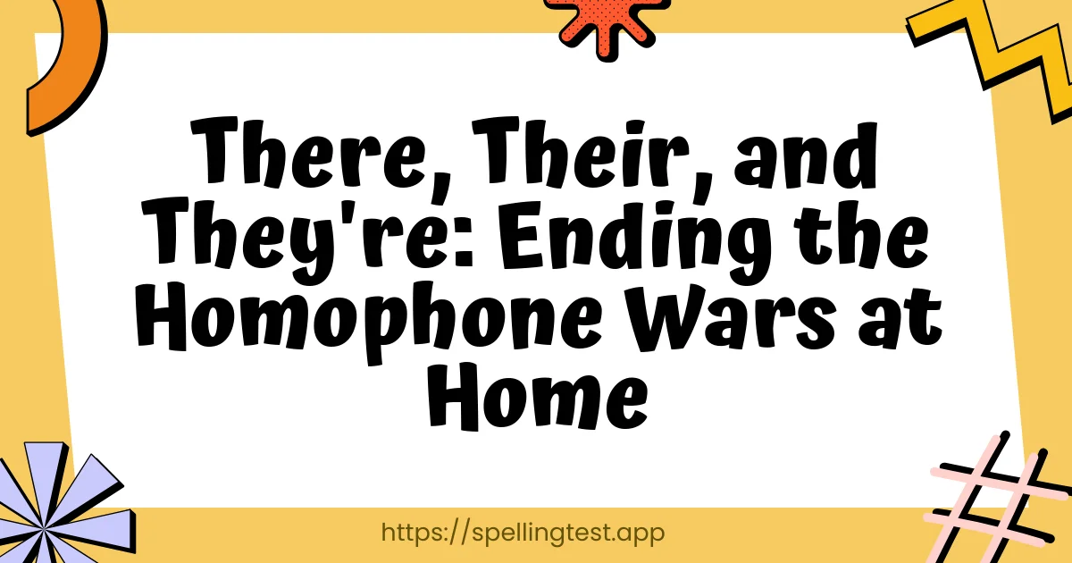 There, Their, and They're: Ending the Homophone Wars at Home