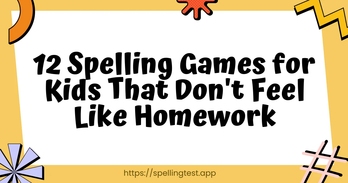 12 Spelling Games for Kids That Don't Feel Like Homework