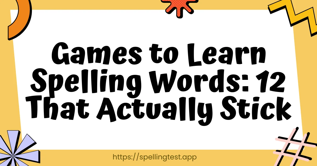 Games to Learn Spelling Words: 12 That Actually Stick