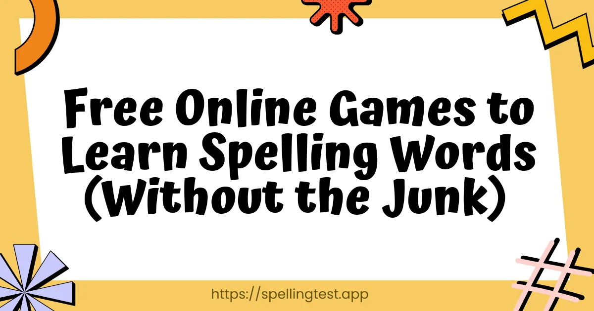 Free Online Games to Learn Spelling Words (Without the Junk)