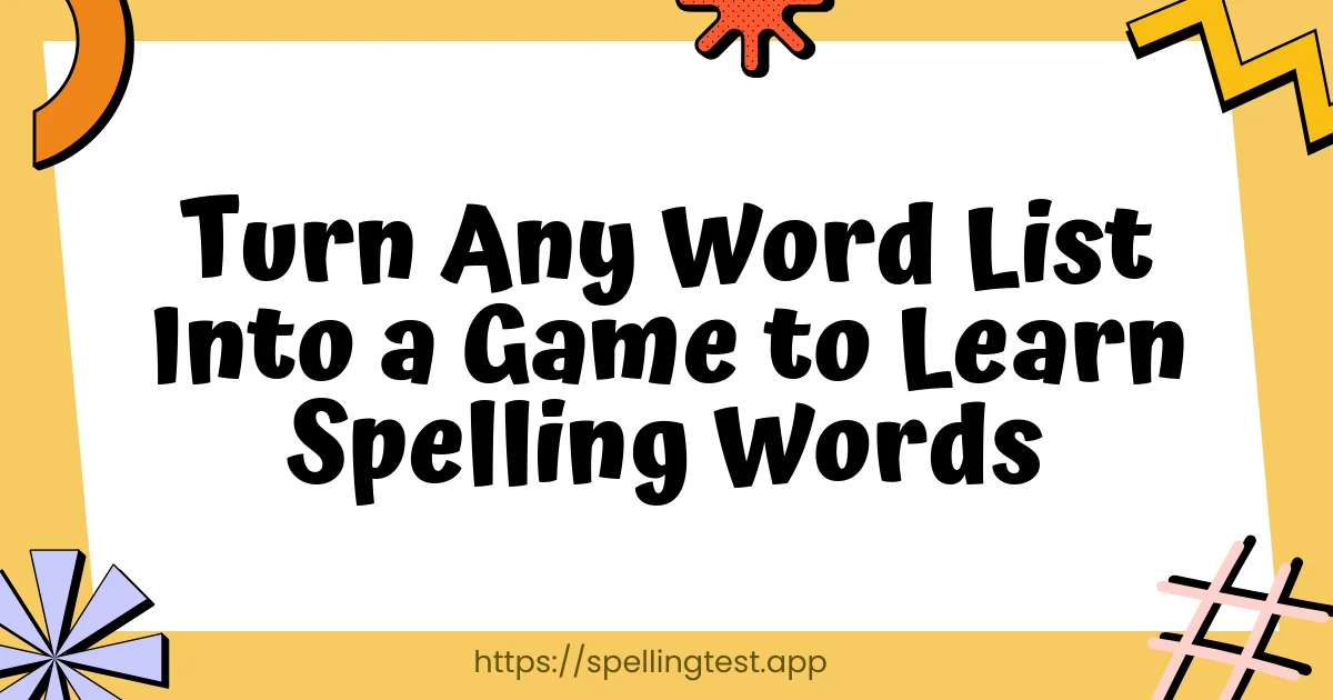 Turn Any Word List Into a Game to Learn Spelling Words