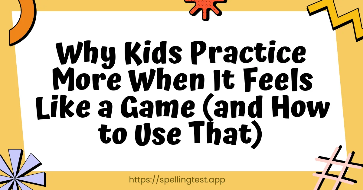 Why Kids Practice More When It Feels Like a Game (and How to Use That)